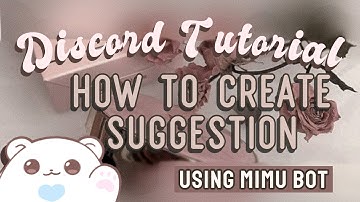 ♡ How to create a Cute Suggestion System using Mimu Bot ♡  ( Discord tutorial )