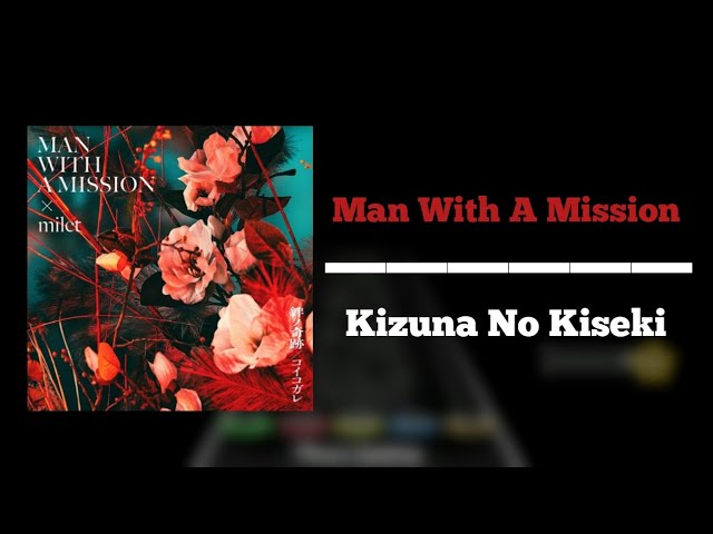 Man With A Mission x Milet - Kizuna No Kiseki | Clone Hero FC