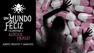 🎧 "Un Mundo Feliz" 💊⛓️ Homenaje a Aldous Huxley