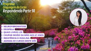 PARTE 98 - FIBROMATOSE, ERISIPELA, QUAIS LIVROS LER, CHUPAR DEDÃO DA MÃO AOS 67 ANOS[]