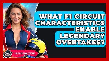 What F1 Circuit Characteristics Enable Legendary Overtakes? - Pole Position Experts
