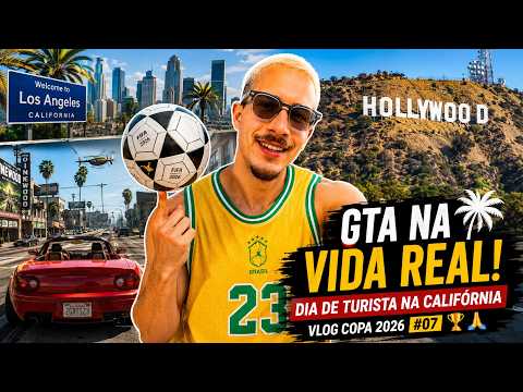GTA NA VIDA REAL EM LOS ANGELES! DIA DE TURISTA NA CALIFÓRNIA - VLOG COPA 2026 #07 🏆🙏