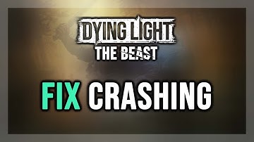 How to FIX Dying Light: The Beast Crashing/Crash on Startup/Crash to Desktop/Freezing