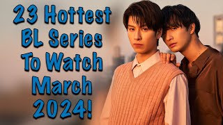 23 Hottest BL Series To Watch in March 2024!