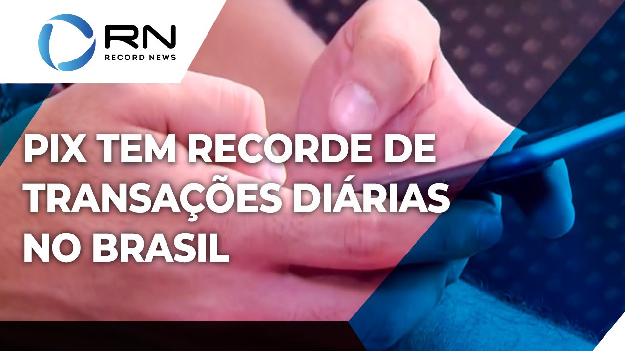 Pix tem recorde de transações diárias no Brasil