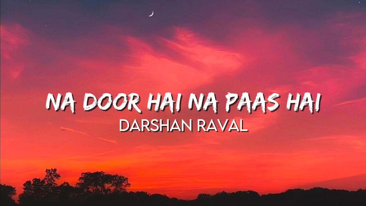 Darshan Raval Na Door Na Paas Hai ( Lyrics ) Chandu Champion YouTube