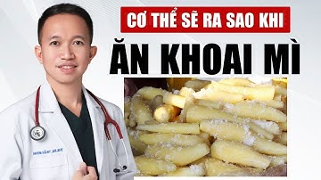 Cơ Thể Sẽ Ra Sao Khi Ăn Khoai Mì | Bác Sĩ Trần Minh