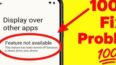 display over other apps feature not available Solution
