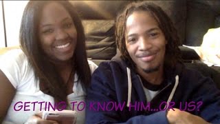 Get To Know Him? Or Us?