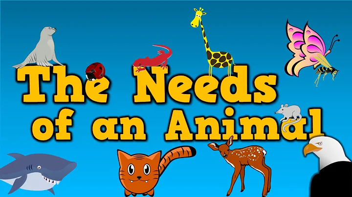 The Needs of an Animal   (song for kids about 4 things animals need to survive)