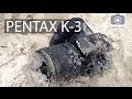 Pentax K-3 - Обзор Всепогодной Неубиваемой Зеркальной Камеры на Kaddr.com