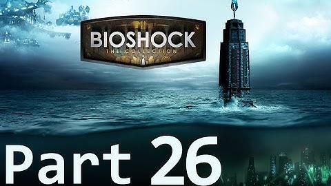 Bioshock Remastered #26 Journey to Andrew Ryan