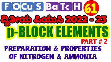 p-BLOCK ELEMENTS - PART # 2 /FOCUS BATCH FOR PU-2/ GROUP 15  / PREPARATION & PROPERTIES OF N2, NH3