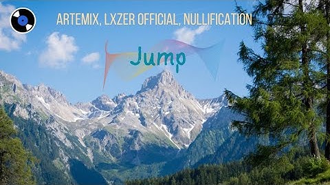 Artemix, LxZeR Official, NULLIFICATION- Jump