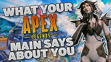 What Your APEX LEGENDS Main Says About You