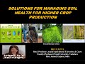 SOLUTIONS FOR MANAGING SOIL HEALTH FOR HIGHER CROP PRODUCTION -DR P.C.PATEL
