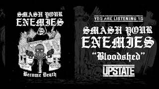 Smash Your Enemies "Bloodshed" (Upstate Records 2019)