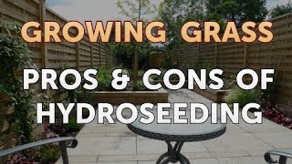 Pros & Cons of Hydroseeding