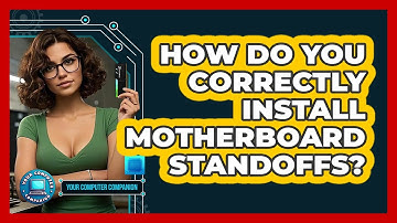 How Do You Correctly Install Motherboard Standoffs? - Your Computer Companion