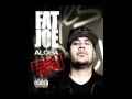 Fat Joe - Aloha ft. Pleasure P [with Lyrics]