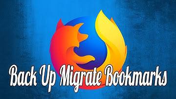 How to Back Up and Migrate Your Mozilla Firefox Bookmarks