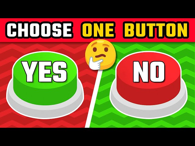 Choose One Button🟢, Yes or No Challenge 🔴