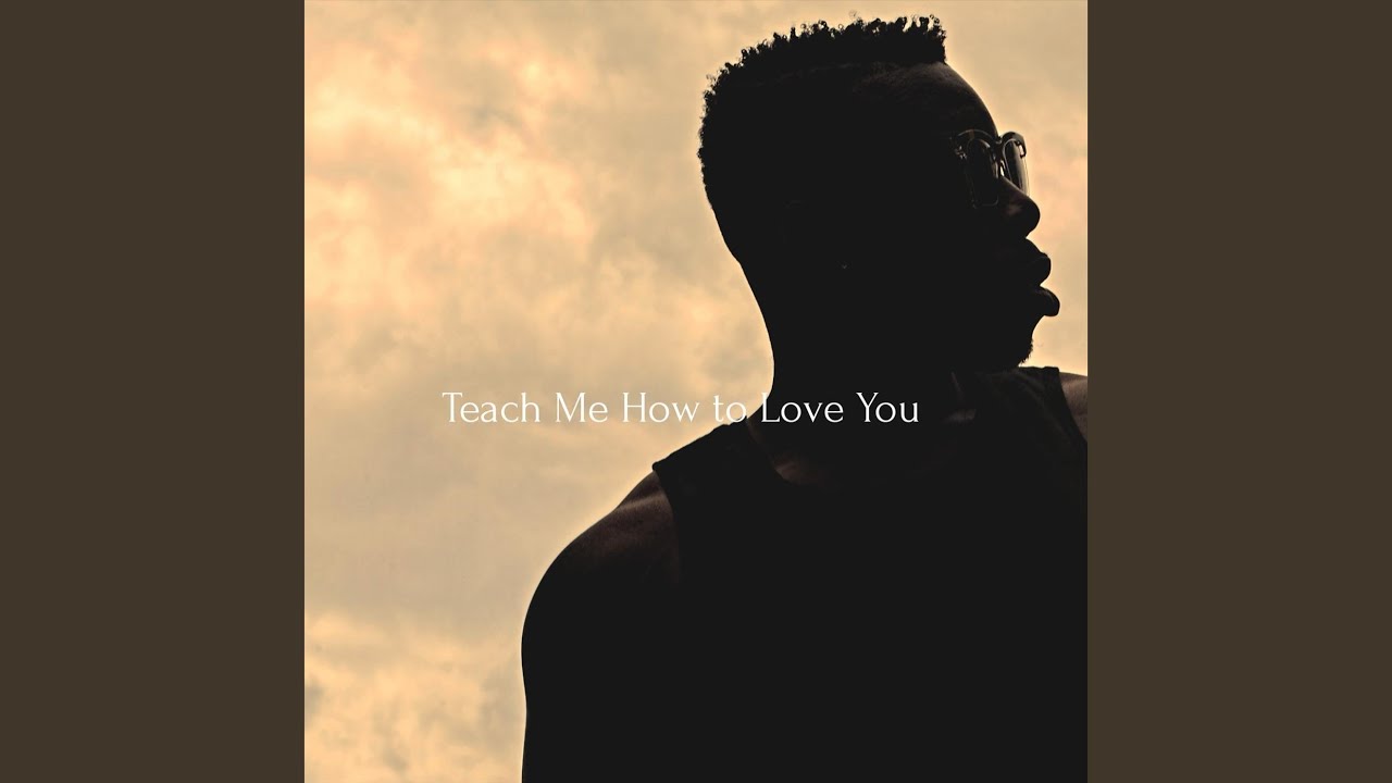 teach-me-how-to-love-you