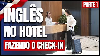 Aula 5 - Inglês no hotel (Parte 1) - Fazendo o check-in