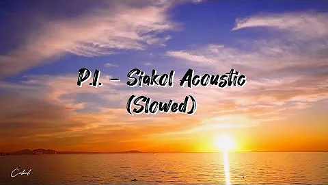 P.I. - Siakol Acoustic Cover(Slowed)