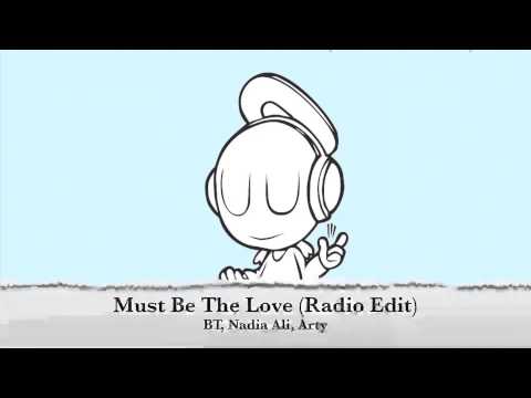 BT, Nadia Ali, Arty - Must Be The Love (Radio Edit)