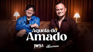 Video thumbnail of "POPSUL Feat Wilceu Pause - Aquela do Amado | Clipe Oficial"