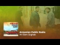 Capture de la vidéo Armenian Public Radio – Ari Eem Soghak