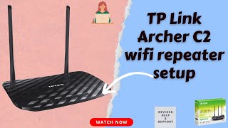 TP-Link Archer C2 WiFi Repeater Manual Setup | Step-by-Step Range Extender Guide