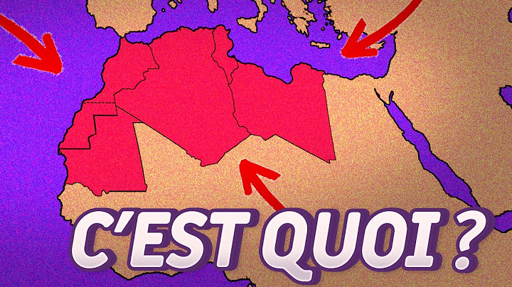 C'est quoi le Maghreb ?