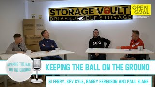 BARRY FERGUSON & SLANEY REUNITED! | Keeping the Ball on the Ground