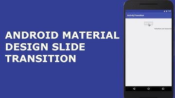 ANDROID MATERIAL DESIGN SLIDE TRANSITION