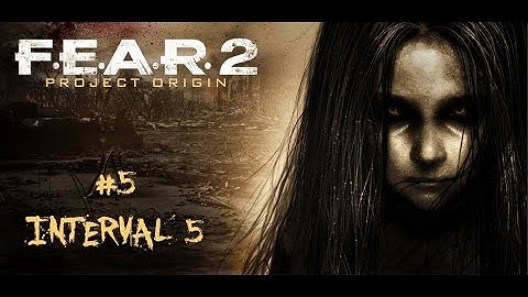 F.E.A.R 2 Project Origin - Interval 5 Part 2/8
