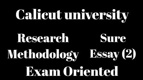 Calicut university, 6th Sem, Research Methodology, Sure Essay 2,Exam oriented, Bcom, Bba