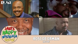 Roscoe Orman (Actor) || Ep. 203