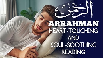 Surah Ar Rahman سورة الرحمن | Relaxation Guaranteed! (إن شاء الله) Cure Your Anxiety