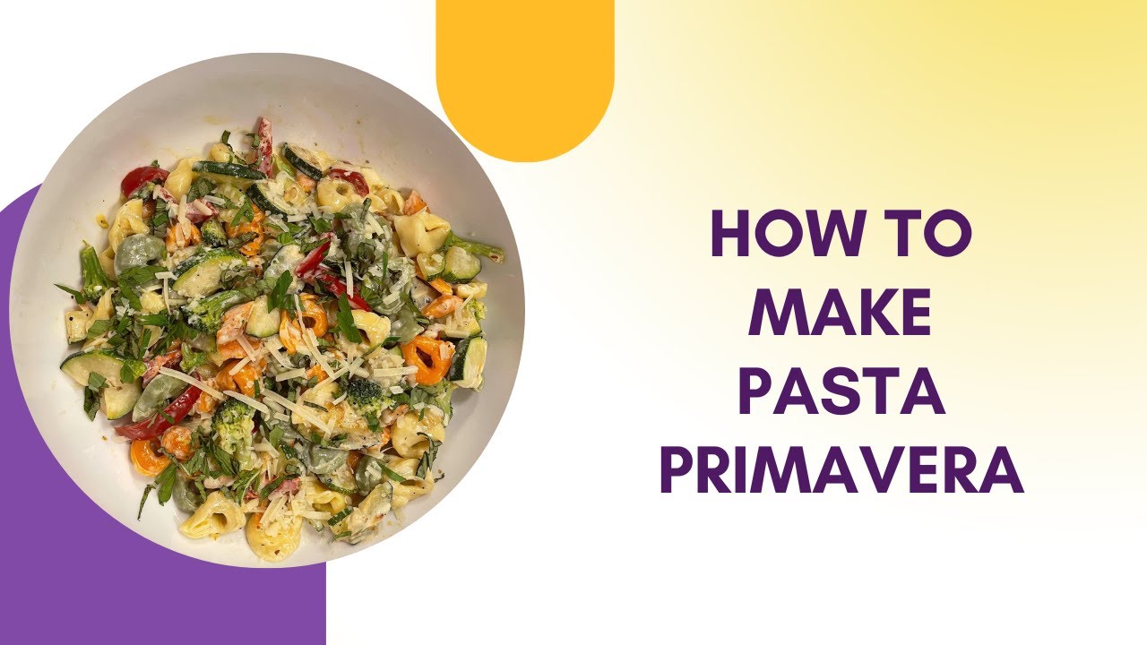 HOW TO MAKE PASTA PRIMAVERA YouTube