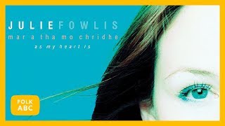 Video thumbnail of "Julie Fowlis - Òganaich Uir a Rinn M' Fhàgail"