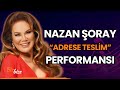 Nazan Şoray'dan "Adrese Teslim" Performansı!