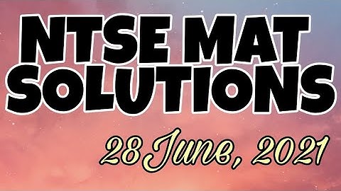 NTSE MAT TEST DATED 28JUNE SUNDAY