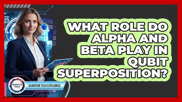 What Role Do Alpha and Beta Play in Qubit Superposition?