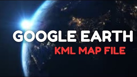 How to Open KML File in Google Earth | How to Import Files Into Google Earth