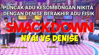 ADU KESOMBONGAN NIKITA MIRZANI DENGAN DENISE CHARIESTA CADEL AKHIRNYA JADI RIBUT