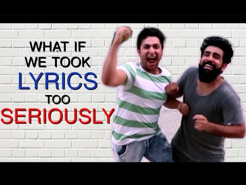 WHAT IF WE TOOK LYRICS TOO SERIOUSLY | Hasley India
