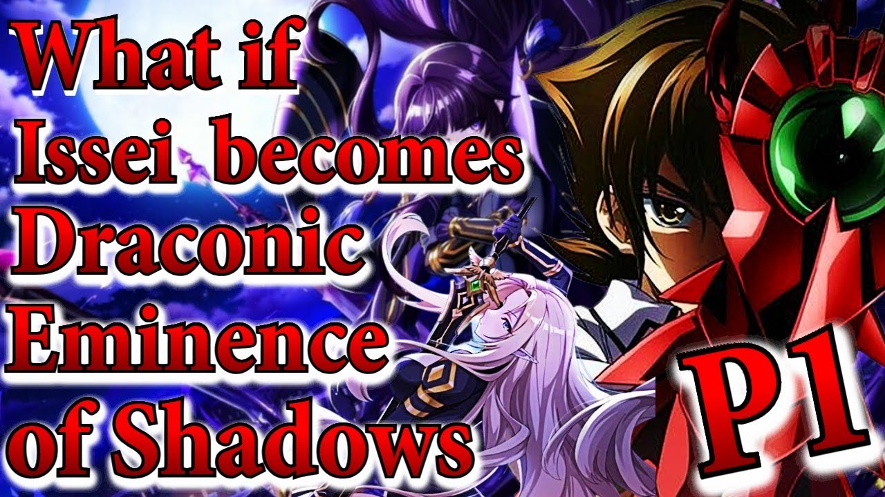 What if Issei becomes Draconic Eminence of Shadows | Part 1 | Au.@Issei_Luciferh