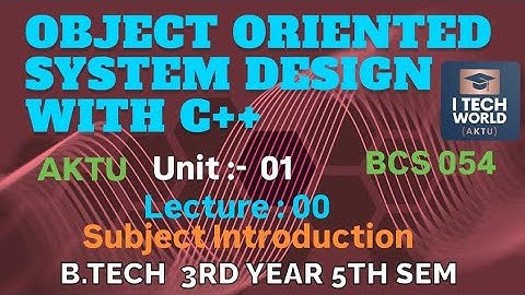 Object Oriented System Design with C++ Introduction Video (Lec : 00) B.Tech AKTU 3 Year CS/IT BCS054
